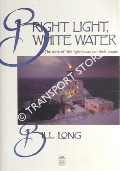 Bright Light, White Water - The Story of Irish Lighthouses and their People by LONG, Bill
